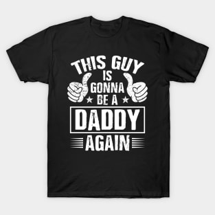 Dad Announcement Shirt This Guy Is Gonna Be A Daddy Again T-Shirt